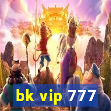 bk vip 777